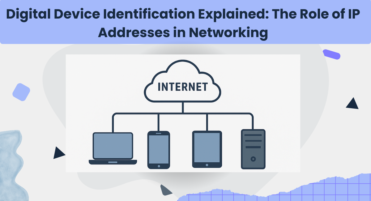 How IP Addresses Work: Digital Device Identification
